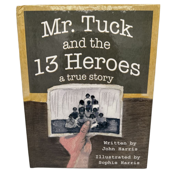 Mr. Tuck and the 13 Heroes