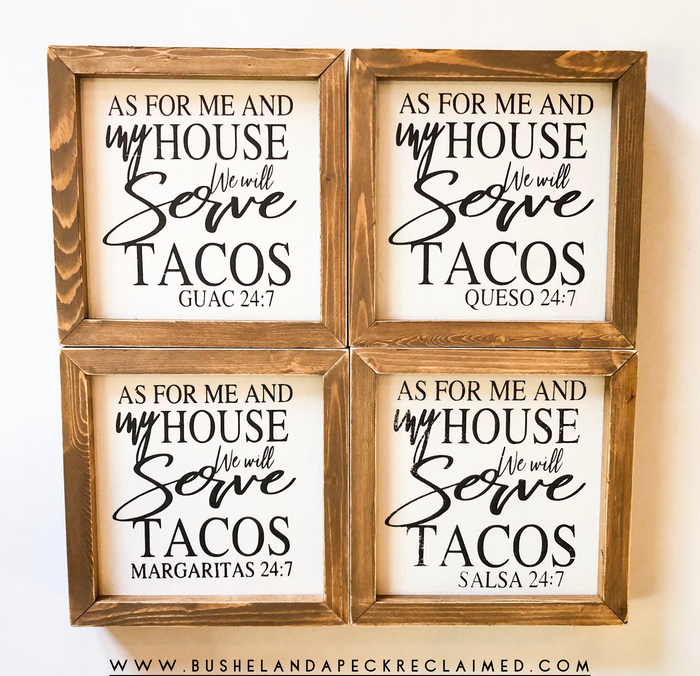 AS FOR ME AND MY HOUSE WE WILL SERVE TACOS
