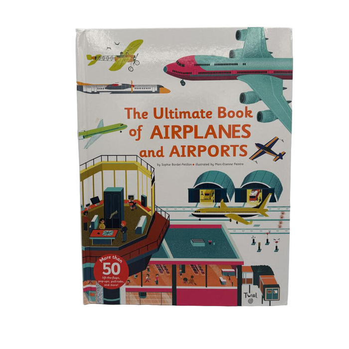 The Ultimate Book Of Airplanes & Airports