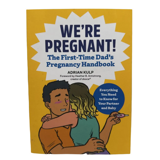 We're Pregnant: First-Time Dad Handbook